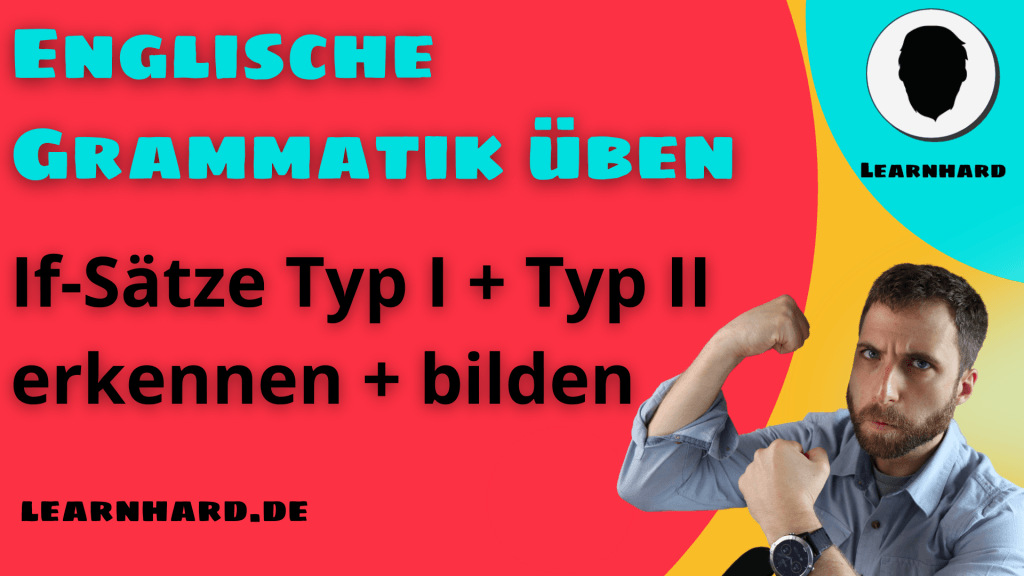 If Clauses Typ 1 Und 2 übungen Mit Lösungen learnhard.de