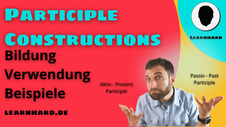 Read more about the article Participle Constructions auf Deutsch erklärt – Bildung, Verneinung, Besonderheiten, Beispiele